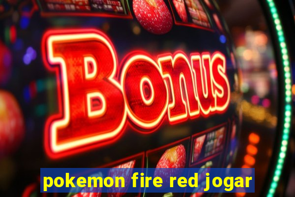 pokemon fire red jogar